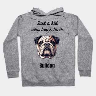 Just a kid who loves their Bulldog, black text Hoodie